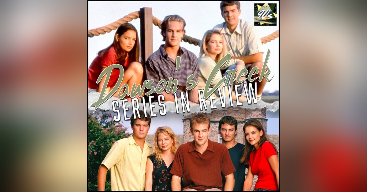 Dawson's Creek Series Wrap-Up Dawson's Creek Series Wrap-Up