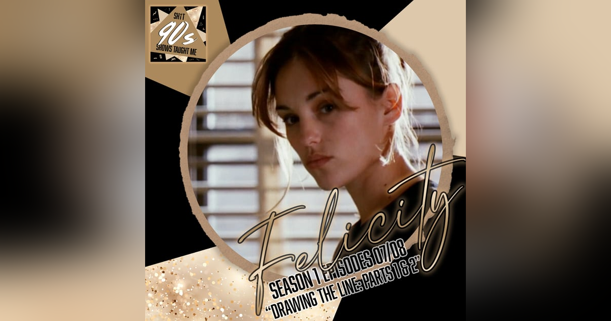 Felicity: Season 1 Episodes 7+8 - Drawing the Line Parts 1+2 Felicity: Season 1 Episodes 7+8 - Drawing the Line Parts 1+2