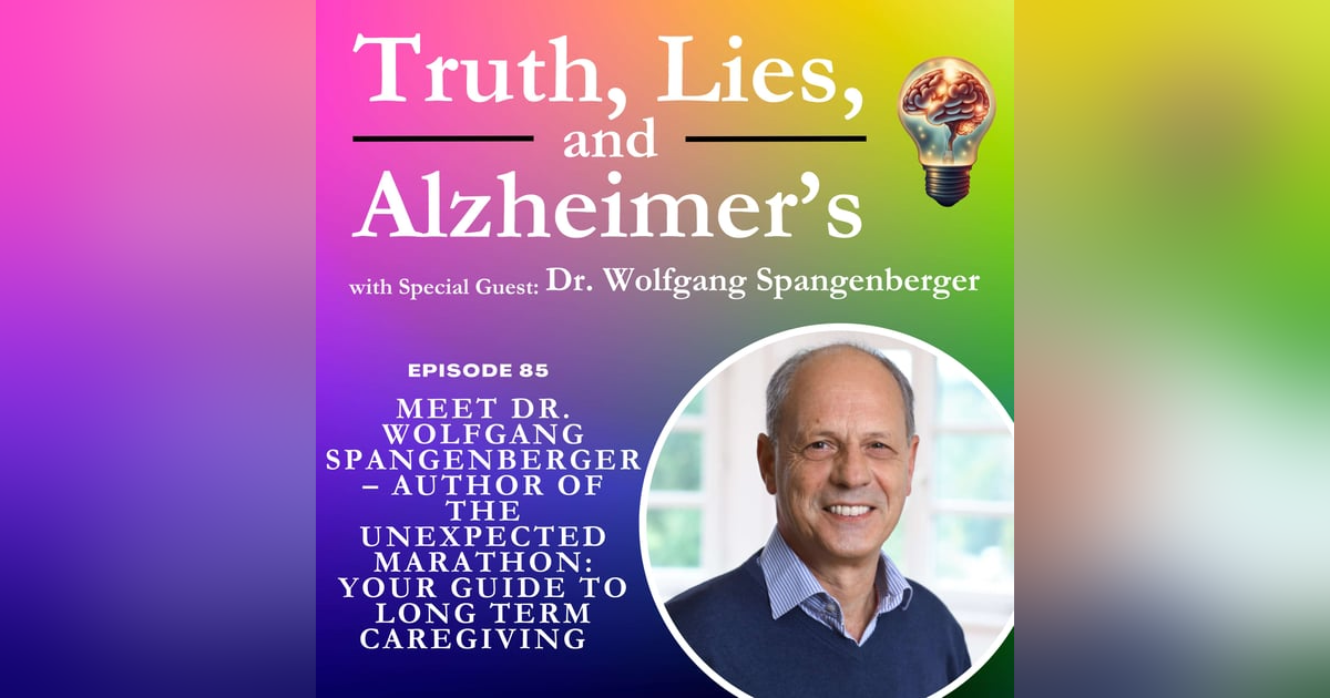 Meet Dr. Wolfgang Spangenberger – Author of The Unexpected Marathon: Your Guide to Long Term Caregiving Meet Dr. Wolfgang Spangenberger – Author of The Unexpected Marathon: Your Guide to Long Term Caregiving
