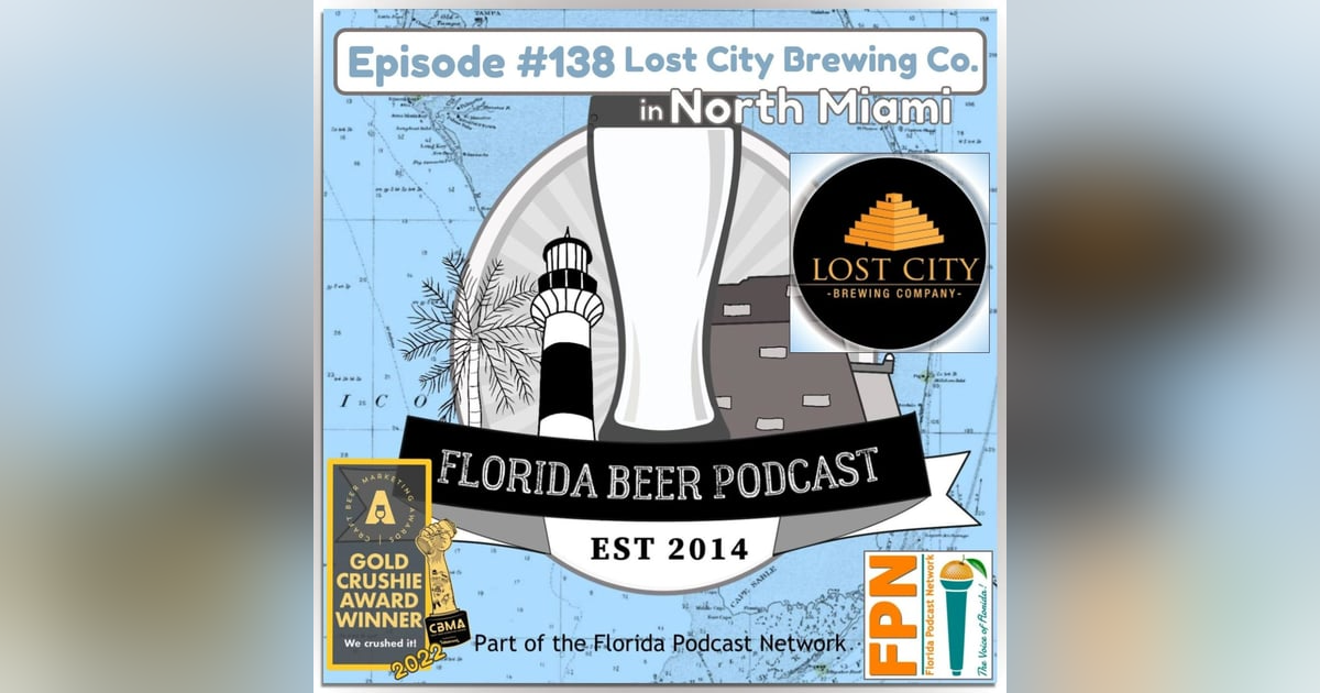 Florida Beer Podcast - Episode 138: Daniel Morales, Lost City Brewing Co Florida Beer Podcast - Episode 138: Daniel Morales, Lost City Brewing Co
