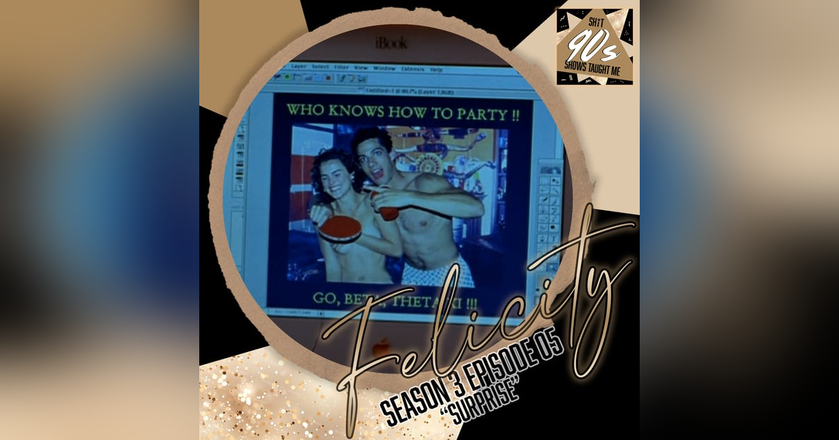 Felicity: Season 3 Episode 5 - Surprise Felicity: Season 3 Episode 5 - Surprise