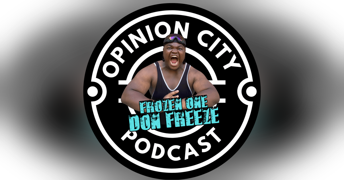 Episode 49 - Frozen City Featuring "The Frozen One" Don Freeze Episode 49 - Frozen City Featuring "The Frozen One" Don Freeze