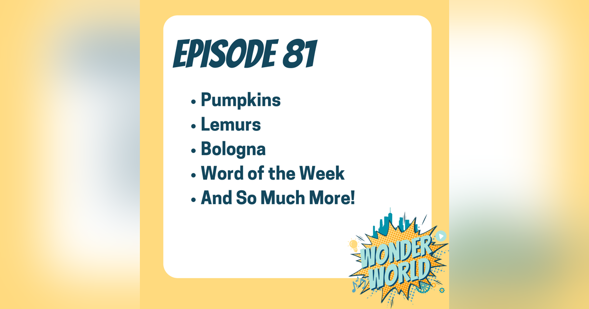 Wonder World Podcast Monday, October 21 Wonder World Podcast Monday, October 21