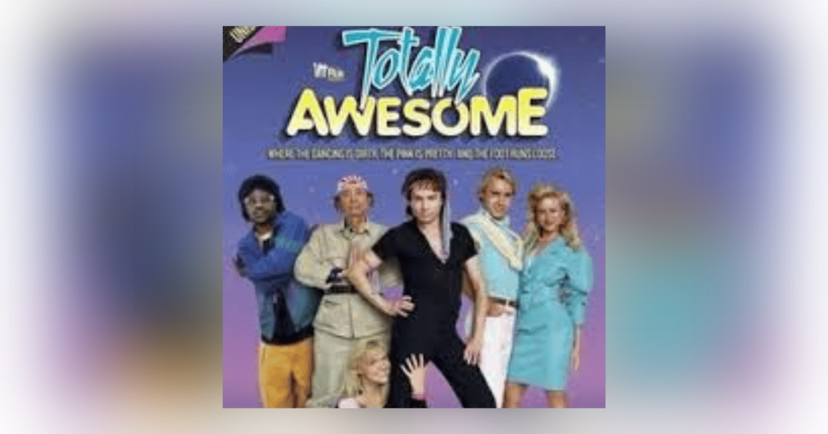 EPISODE 97: TOTALLY AWESOME EPISODE 97: TOTALLY AWESOME