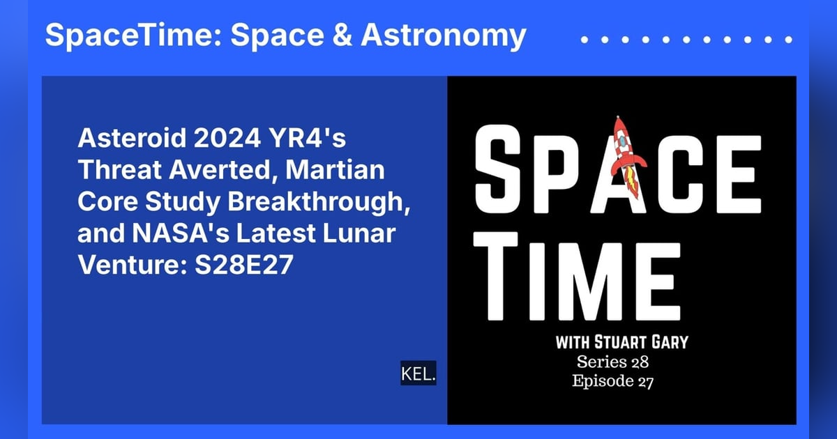 Asteroid 2024 YR4’s Threat Averted, Martian Core Study Breakthrough, and NASA’s Latest Lunar... Asteroid 2024 YR4’s Threat Averted, Martian Core Study Breakthrough, and NASA’s Latest Lunar...