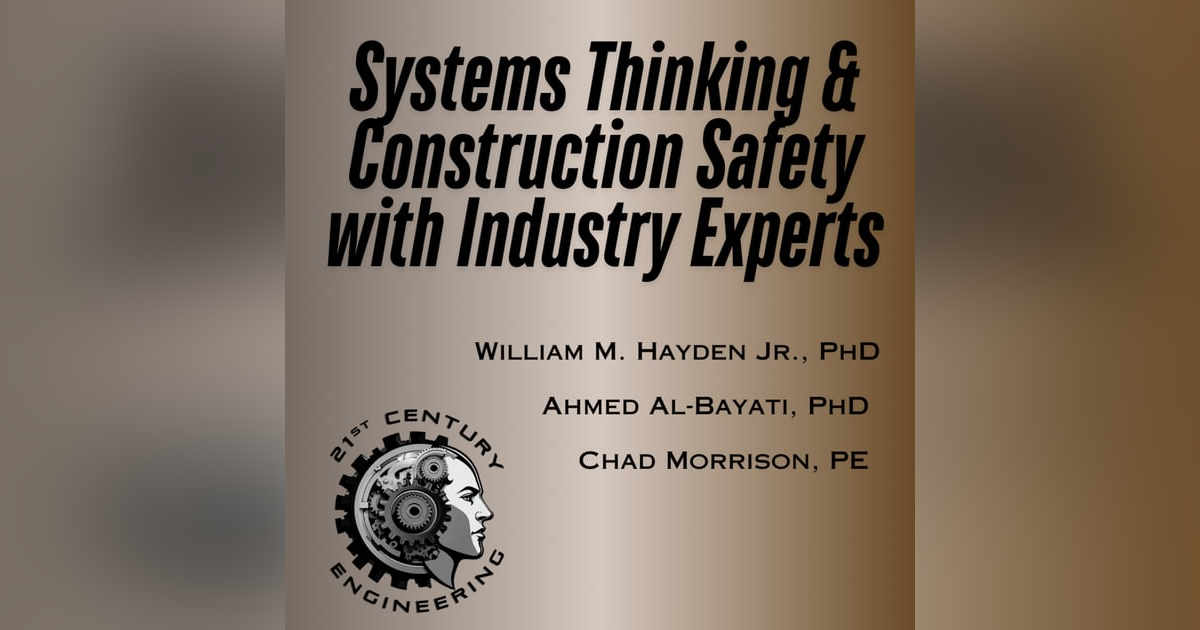 Systems Thinking & Construction Safety with Industry Experts Systems Thinking & Construction Safety with Industry Experts