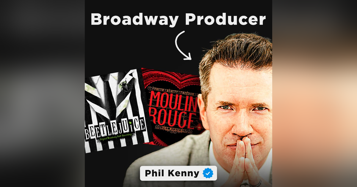 How Did He Gather 200 Broadway Theater Investors and Win Six Tony Awards | Phil Kenny, M&A Attorney & Theatre Producer How Did He Gather 200 Broadway Theater Investors and Win Six Tony Awards | Phil Kenny, M&A Attorney & Theatre Producer