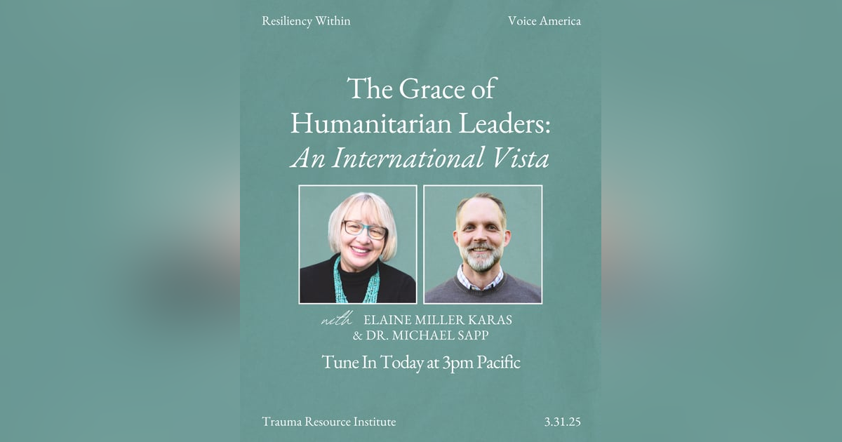 An International Vista: The Grace of Humanitarian Leaders An International Vista: The Grace of Humanitarian Leaders