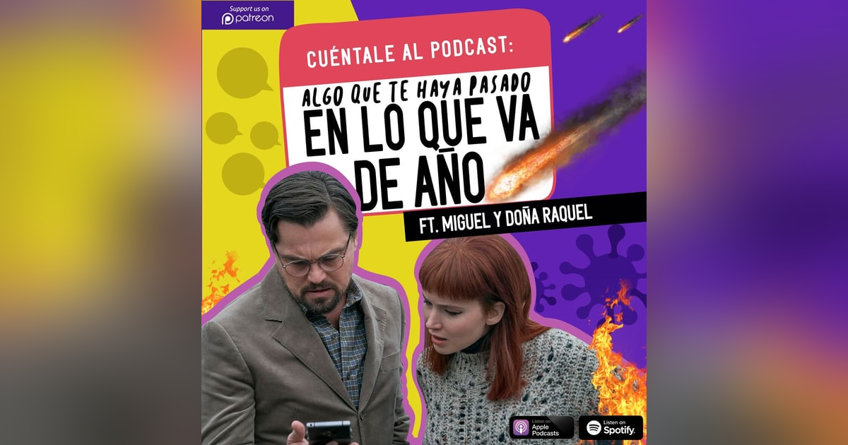 52. Algo que te haya pasado EN LO QUE VA DE AÑO (Ft. Miguel & Doña Raquel) 52. Algo que te haya pasado EN LO QUE VA DE AÑO (Ft. Miguel & Doña Raquel)