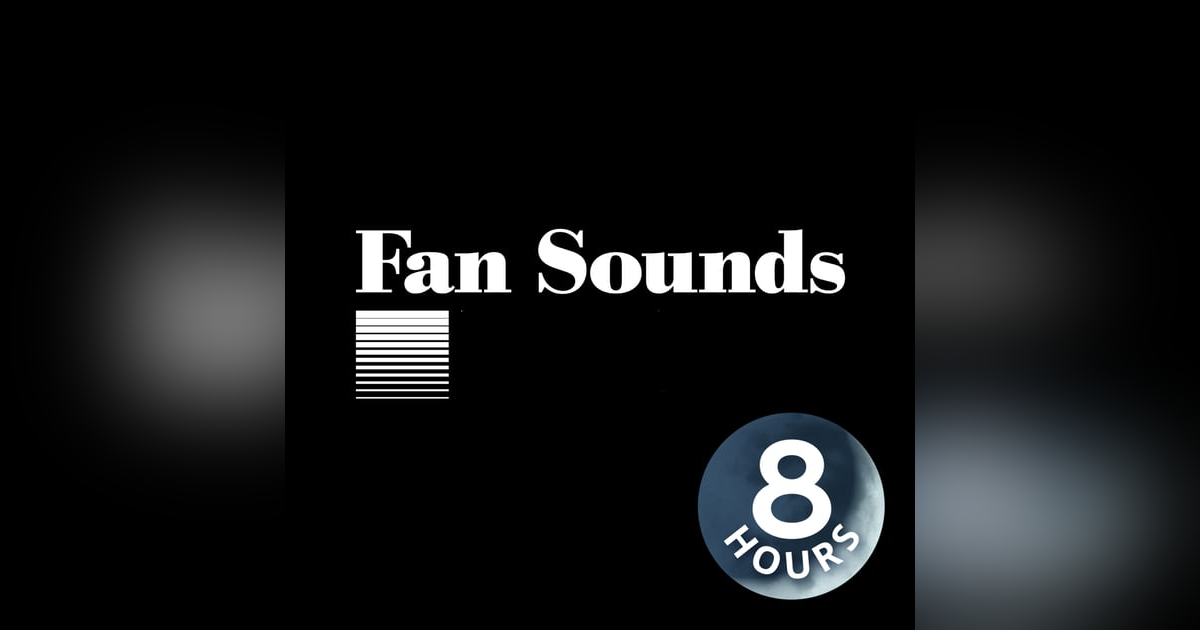 Fan Sounds for Sleeping I Box Fan White Noise 8 Hours Fan Sounds for Sleeping I Box Fan White Noise 8 Hours