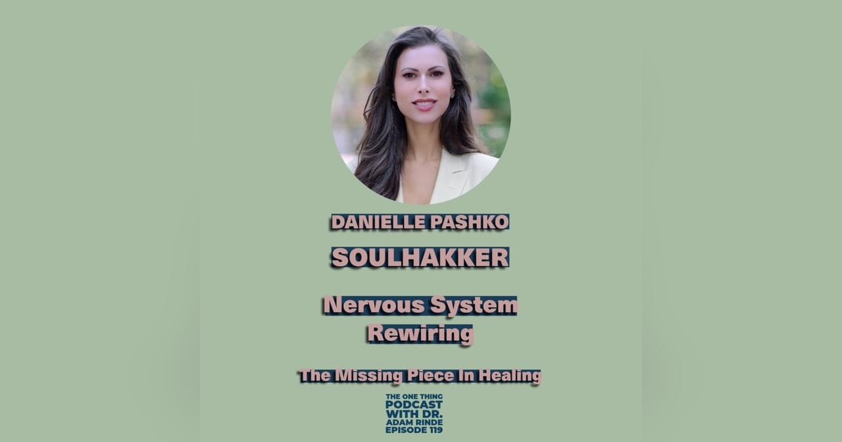 Episode 119. Nervous System Rewiring with Danielle Pashko Episode 119. Nervous System Rewiring with Danielle Pashko