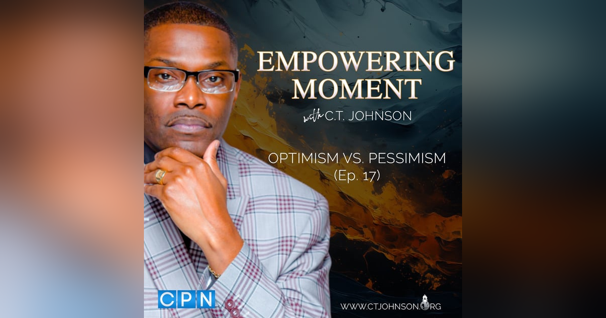 EMPOWERING MOMENT: Optimism vs. Pessimism EMPOWERING MOMENT: Optimism vs. Pessimism
