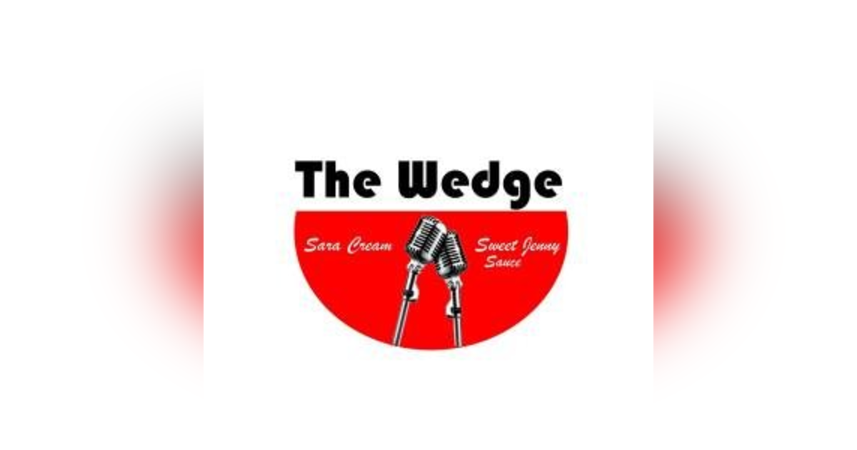 The Wedge with Sara Cream & Sweet Jenny Sauce The Wedge with Sara Cream & Sweet Jenny Sauce