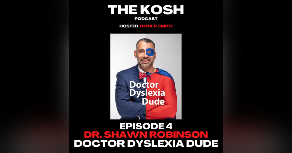Episode 4: Dr. Shawn Robinson - Doctor Dyslexia Dude Episode 4: Dr. Shawn Robinson - Doctor Dyslexia Dude