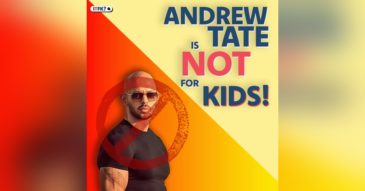 Andrew Tate: Not For Kids and Yet... Andrew Tate: Not For Kids and Yet...