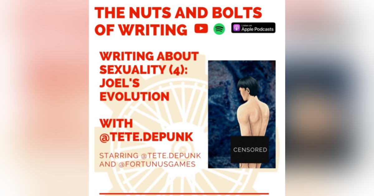 EP 102: Writing About Sexuality (4): Joel's Evolution EP 102: Writing About Sexuality (4): Joel's Evolution