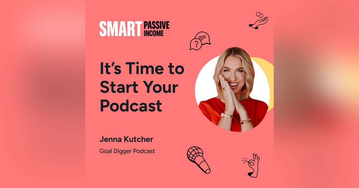 SPI 845: It’s Time to Start Your Podcast with Jenna Kutcher SPI 845: It’s Time to Start Your Podcast with Jenna Kutcher