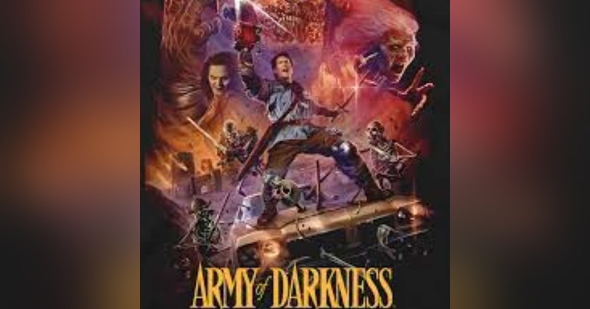 EPISODE 48: ARMY OF DARKNESS EPISODE 48: ARMY OF DARKNESS