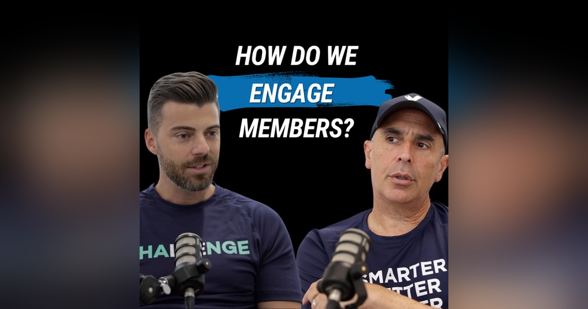 How Do We Engage Members? (with Rob Gelb) How Do We Engage Members? (with Rob Gelb)