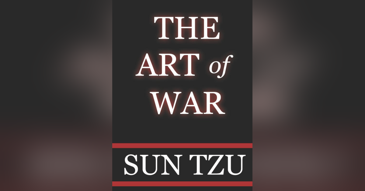497 The Art of War by Sun Tzu 497 The Art of War by Sun Tzu
