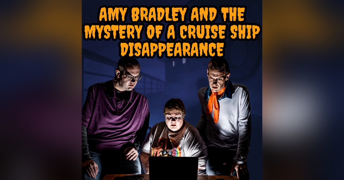 136: Vanished at Sea: Amy Bradley and the Mystery of a Cruise Ship Disappearance 136: Vanished at Sea: Amy Bradley and the Mystery of a Cruise Ship Disappearance