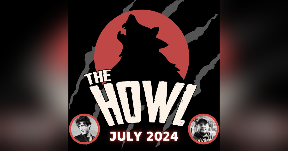 The Howl - Your Past Month's Horror News - July, 2024 The Howl - Your Past Month's Horror News - July, 2024