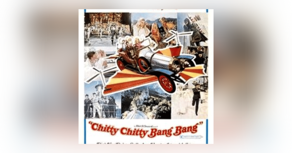 EPISODE 95: CHITTY CHITTY BANG BANG EPISODE 95: CHITTY CHITTY BANG BANG