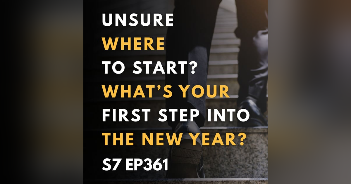 Unsure Where to Start? What’s Your First Step into the New Year? Unsure Where to Start? What’s Your First Step into the New Year?