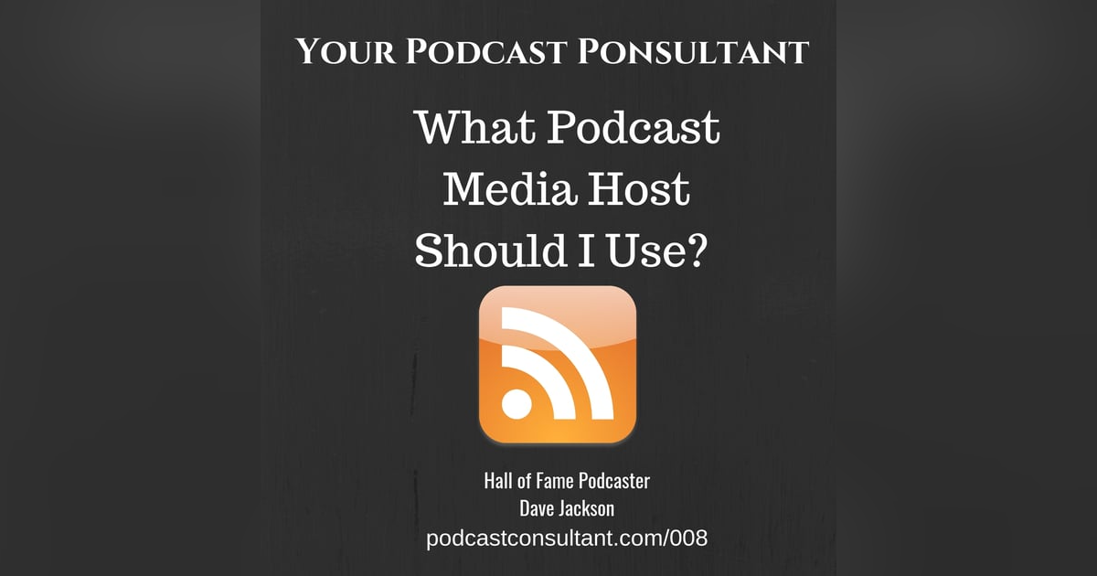 What Podcast Media Host Should I Use? What Podcast Media Host Should I Use?