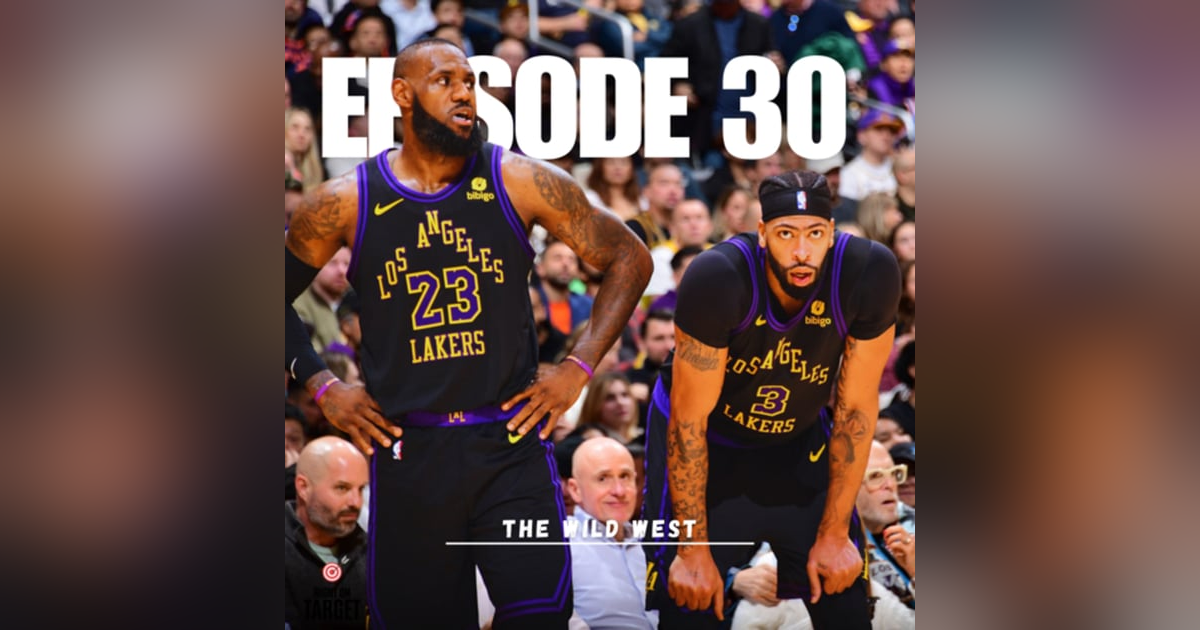 Episode 30: The Wild West Episode 30: The Wild West
