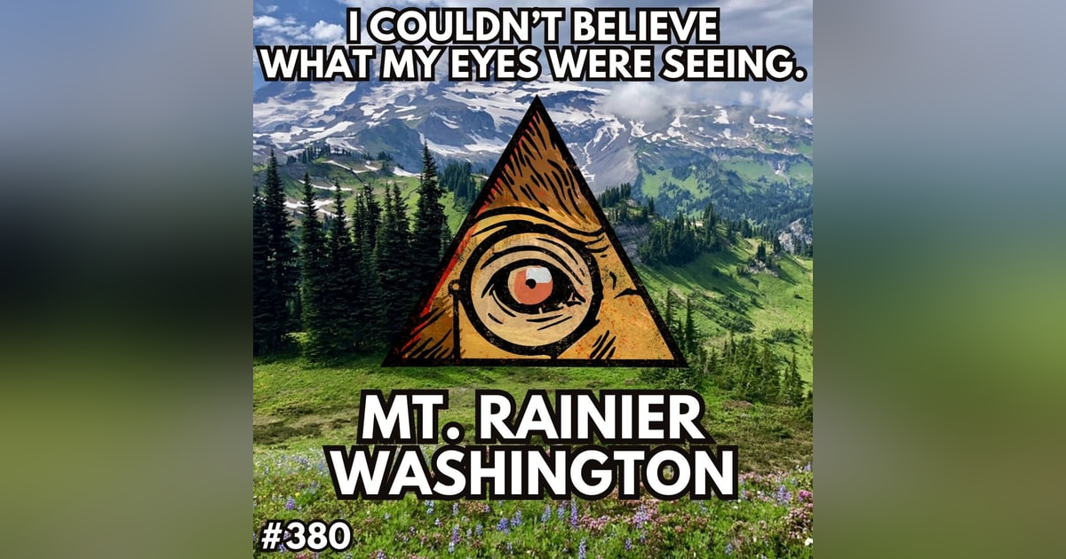 I Know What I Saw at Mt. Rainier! I Know What I Saw at Mt. Rainier!