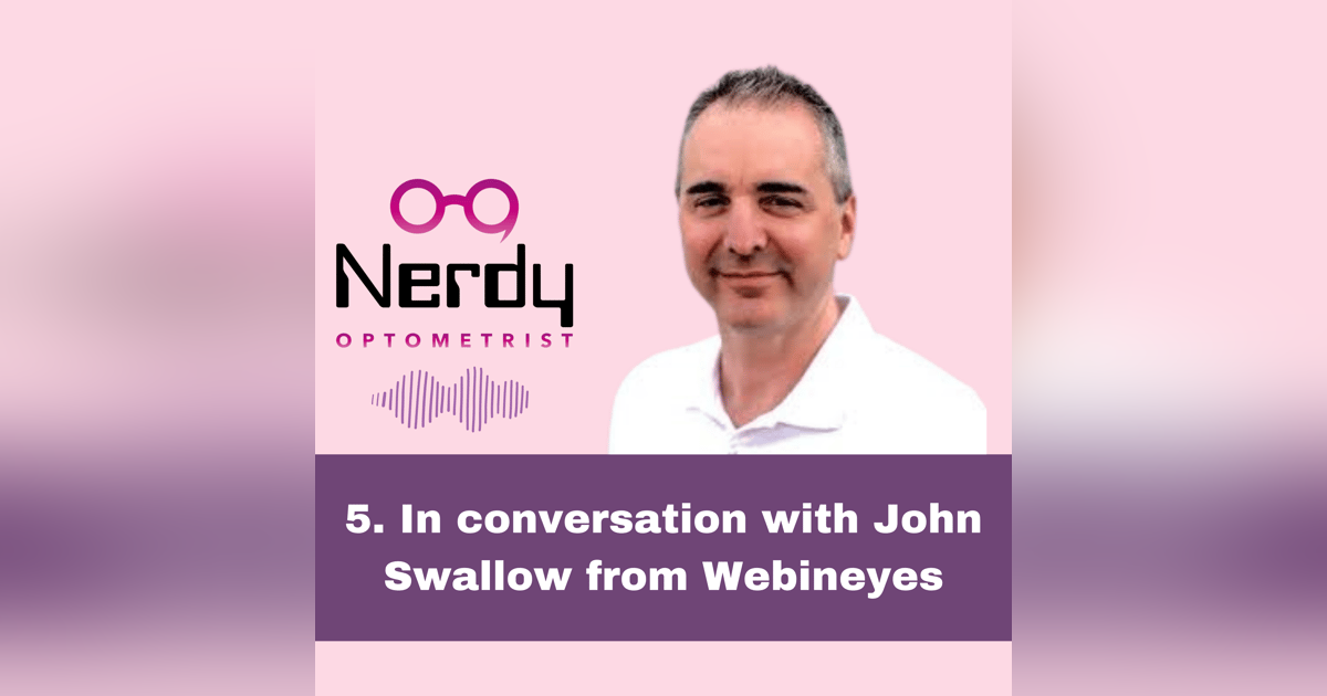 5. In conversation with John Swallow from Webineyes 5. In conversation with John Swallow from Webineyes