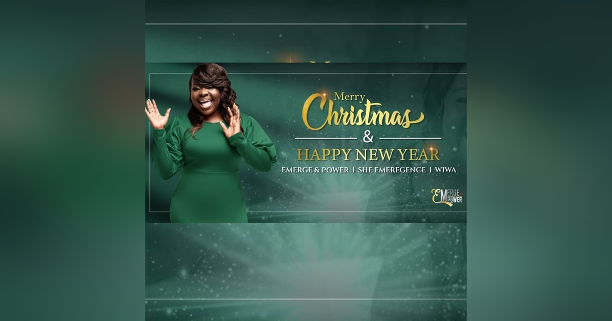 Emerge & Empower Podcast TV | A Merry Christmas Conversation Emerge & Empower Podcast TV | A Merry Christmas Conversation