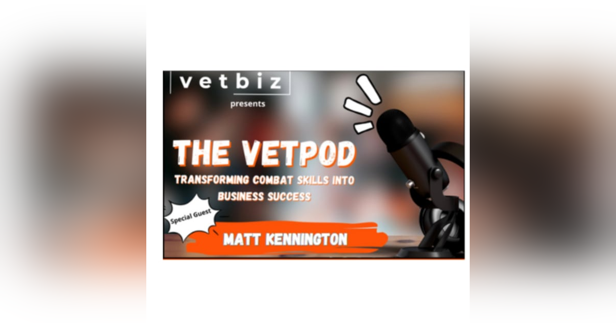 VetBiz Spot Light with Matt Kennington VetBiz Spot Light with Matt Kennington