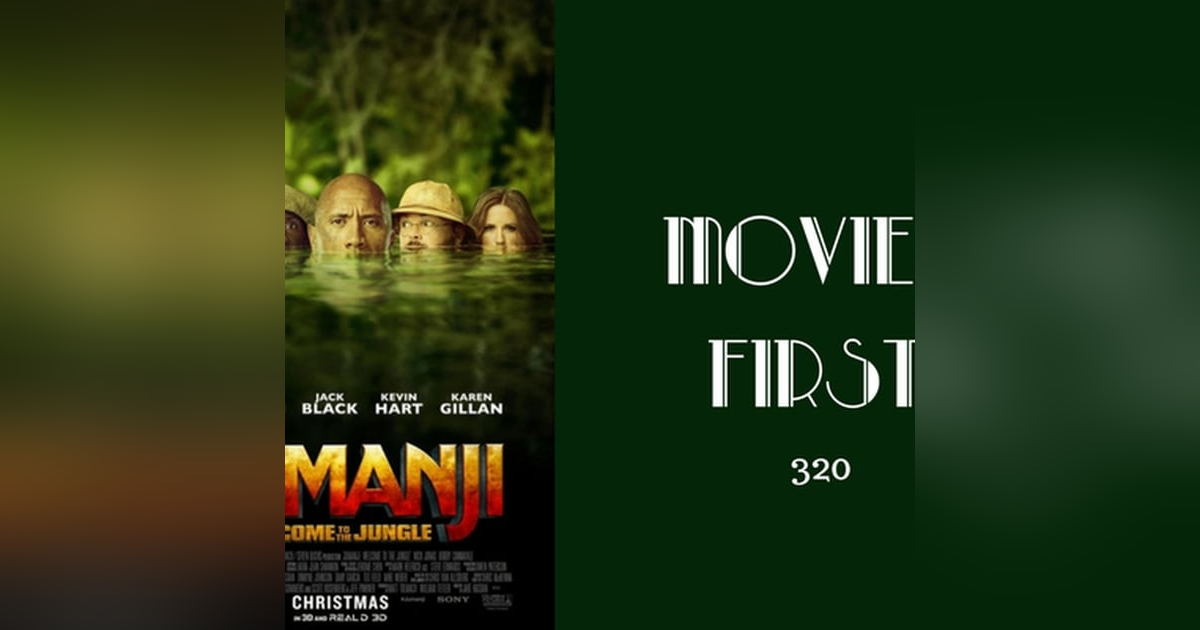 320: Jumanji: Welcome To The Jungle - Movies First with Alex First 320: Jumanji: Welcome To The Jungle - Movies First with Alex First