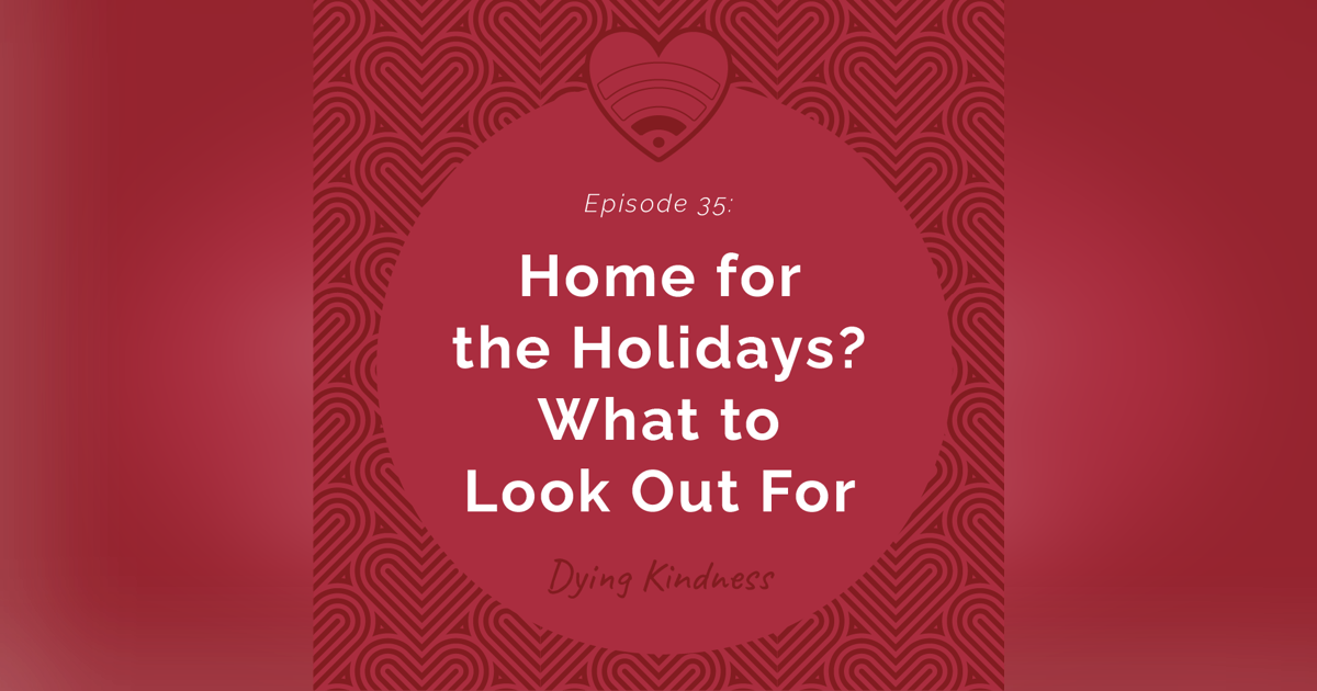 35: Home for the Holidays? What to Look Out For 35: Home for the Holidays? What to Look Out For