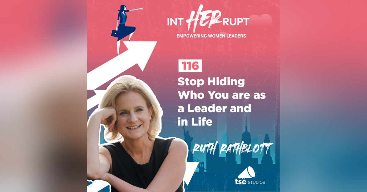 INT 116: Stop Hiding Who You Are as a Leader and in Life INT 116: Stop Hiding Who You Are as a Leader and in Life