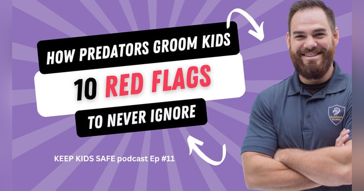 image for How Predators Groom Kids: 10 Red Flags to Never Ignore, episode 11