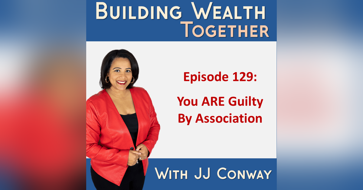 Episode 129: Mindset Monday – You're guilty by association Episode 129: Mindset Monday – You're guilty by association