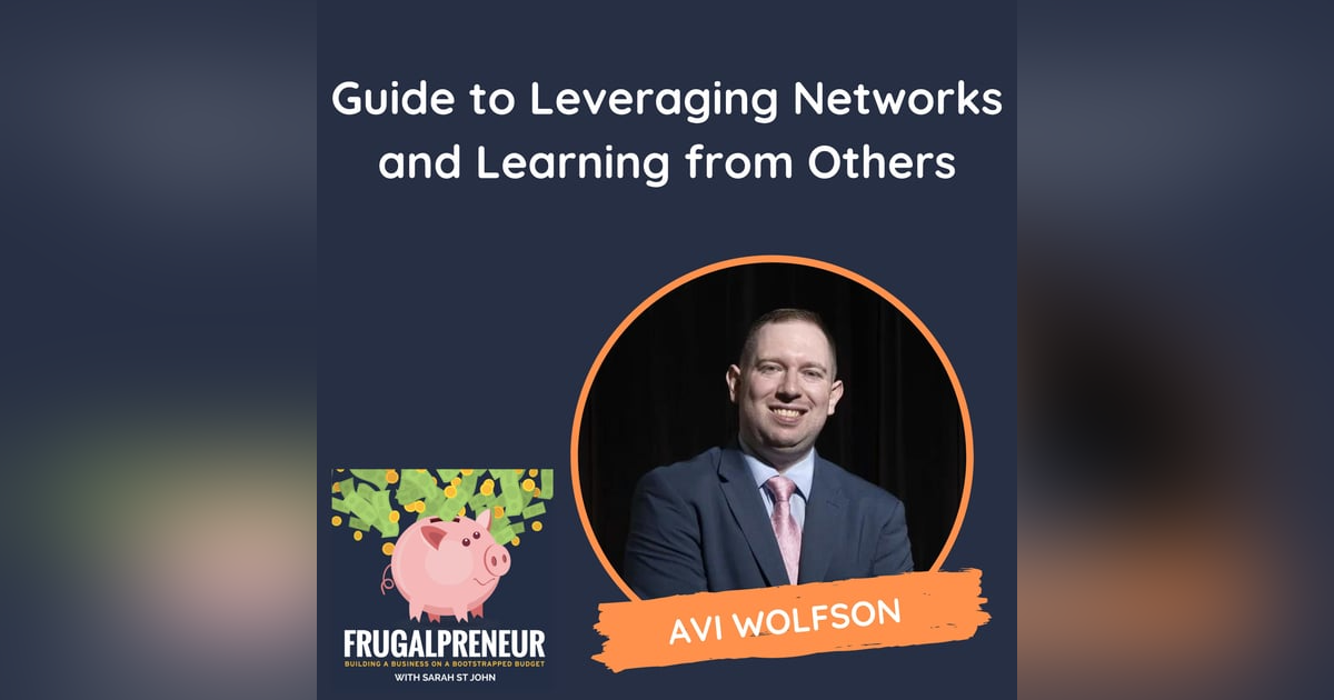 Guide to Leveraging Networks and Learning from Others (with Avi Wolfson) Guide to Leveraging Networks and Learning from Others (with Avi Wolfson)