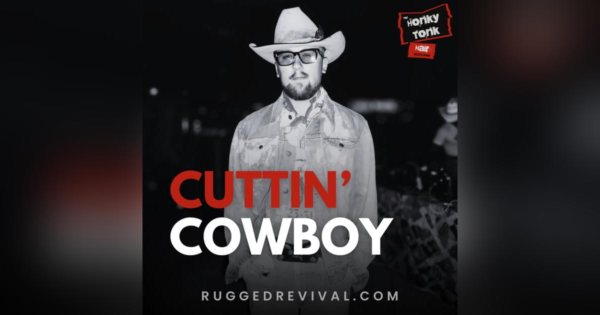 Cuttin' Cowboy - Stylist, Barber, Cosmetologist, and Sustainable Clothing Advocate | Rugged Revival Cuttin' Cowboy - Stylist, Barber, Cosmetologist, and Sustainable Clothing Advocate | Rugged Revival