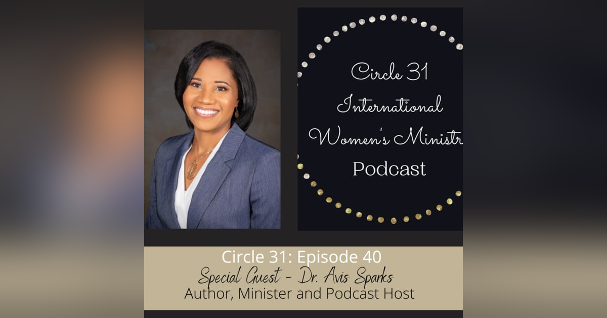 Episode 40: Embracing Abundant Life with Dr. Avis Sparks Episode 40: Embracing Abundant Life with Dr. Avis Sparks