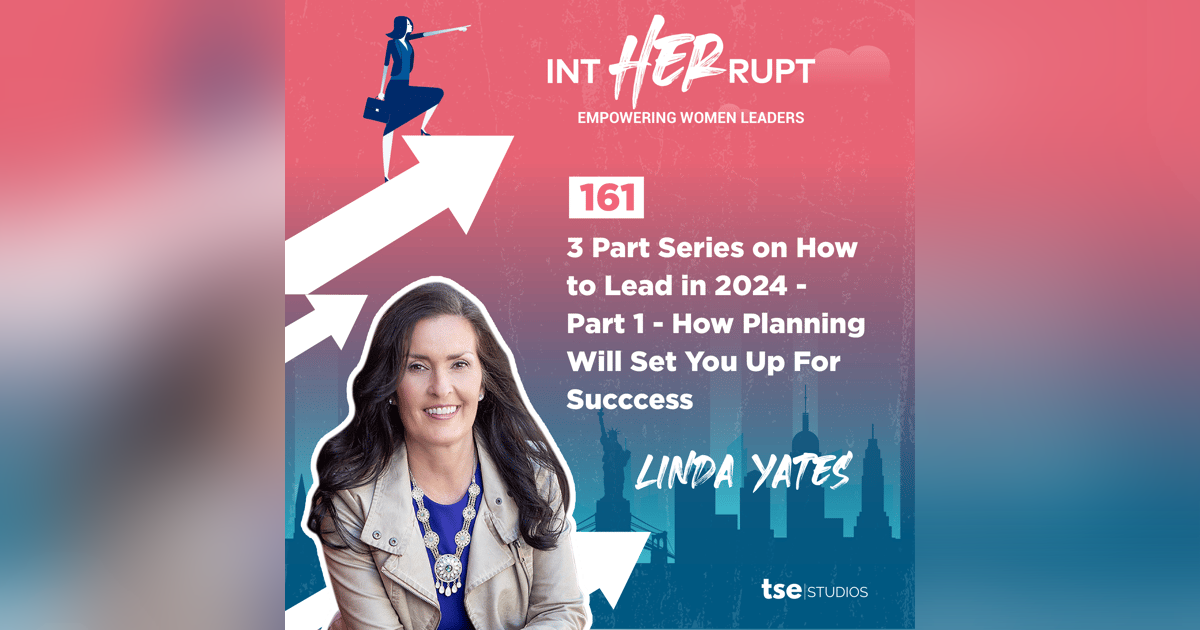 INT 161 - 3 Part Series on How to Lead in 2024 - Part 1 - How Planning Will Set You Up For Succcess INT 161 - 3 Part Series on How to Lead in 2024 - Part 1 - How Planning Will Set You Up For Succcess