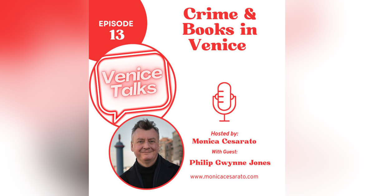 Ep.13 - Venetian Intrigues: Unveiling the Secrets of Crafting Mystery Novels in the Enchanting Canals of Venice. A chat with with Philip Gwynne Jones, Welsh renowned author of mystery, suspense, and thriller novels living & working in Venic Ep.13 - Venetian Intrigues: Unveiling the Secrets of Crafting Mystery Novels in the Enchanting Canals of Venice. A chat with with Philip Gwynne Jones, Welsh renowned author of mystery, suspense, and thriller novels living & working in Venic
