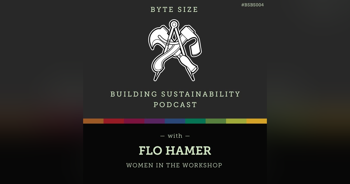 ByteSize - Women in the workshop - Flo Hamer - BSBS004 ByteSize - Women in the workshop - Flo Hamer - BSBS004