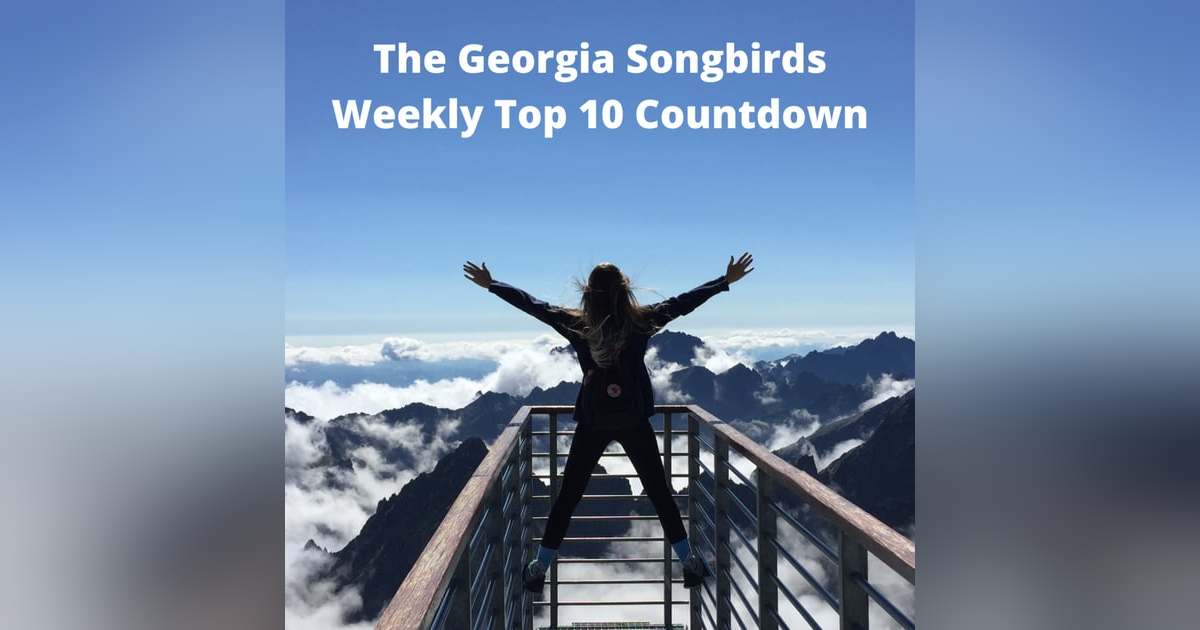 The Georgia Songbirds Weekly Top 10 Countdown Week 150 The Georgia Songbirds Weekly Top 10 Countdown Week 150