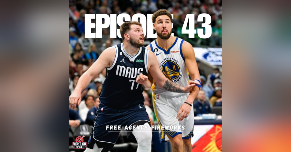 Episode 43: Free Agency Fireworks Episode 43: Free Agency Fireworks