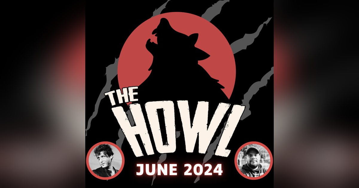 The Howl - Your Past Month's Horror News - June, 2024 The Howl - Your Past Month's Horror News - June, 2024