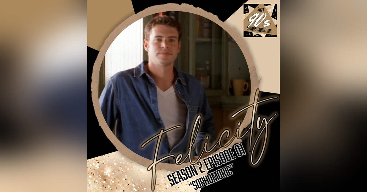 Felicity: Season 2 Episode 1 - Sophomoric Felicity: Season 2 Episode 1 - Sophomoric