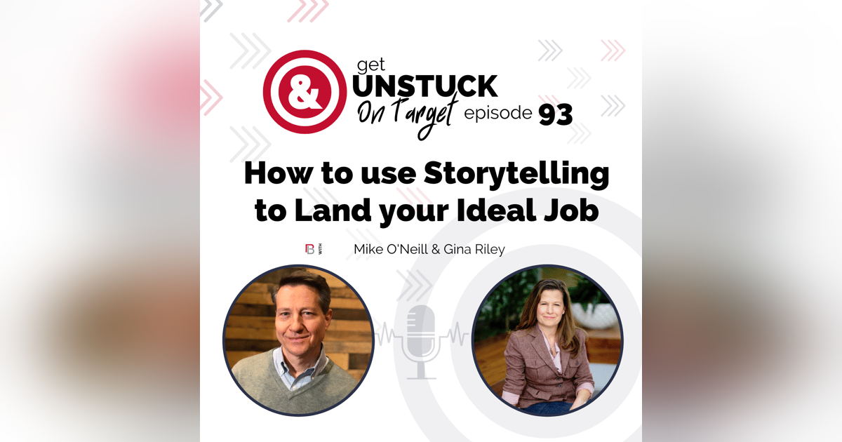 Episode 93: How to use Storytelling to Land your Ideal Job with Gina Riley Episode 93: How to use Storytelling to Land your Ideal Job with Gina Riley